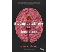Immortality Love Story par Dana Schwartz (Buch auf Polnisch)