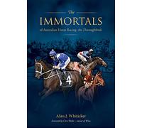 Immortals of Australian Horse Racing: Track enthusiasts endlessly debate who are the best racehorses across different eras.