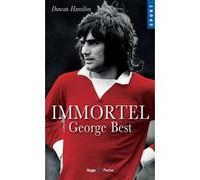Immortel George Best Duncan Hamilton (Auteur)
