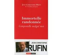 Immortelle randonnée - Compostelle malgré moi Jean-Christophe Rufin (Auteur)