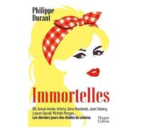 Philippe Durant – Immortelles – Les derniers jours des étoiles du cinéma – Broché