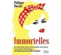 Philippe Durant – Immortelles – Les derniers jours des étoiles du cinéma – Broché