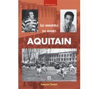 Immortels du rugby aquitain (Les) - François Trasbot - Nouvelles Editions Sutton - broché - Beau livre