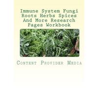Immune System Fungi Roots Herbs Spices And More Research Pages Workbook
