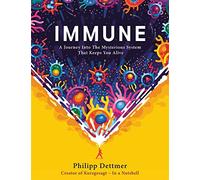 Immune: A journey into the system that keeps you alive - the book from KURZGESAGT IN A NUTSHELL