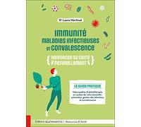 Immunité, maladies infectieuses et convalescence - Renforcer sa santé naturellement