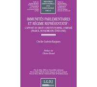 Immunités parlementaires et régime représentatif : l'apport du droit constitutio Prix de thèse 2008 de l'assemblée nationale. prix de thèse 2008 du centre frança - Cécile Guerin-Bargues - Lgdj - broch