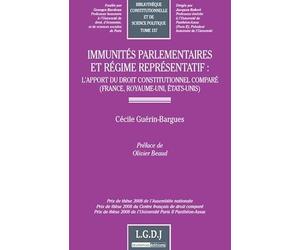 immunités parlementaires et régime représentatif : l'apport du droit constitutio: PRIX DE THÈSE 2008 DE L'ASSEMBLÉE NATIONALE. PRIX DE THÈSE 2008 DU CENTRE FRANÇA (137)