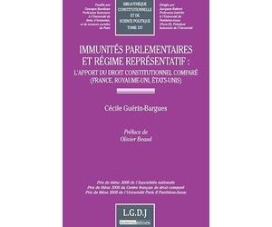 immunités parlementaires et régime représentatif : l'apport du droit constitutio: PRIX DE THÈSE 2008 DE L'ASSEMBLÉE NATIONALE. PRIX DE THÈSE 2008 DU CENTRE FRANÇA (137)