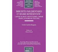 Immunités Parlementaires Et Régime Représentatif - L'apport Du Droit Constitutionnel Comparé (France, Royaume-Uni, Etats-Unis)