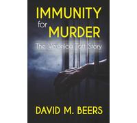 Immunity for Murder: The Veronica Taft Story