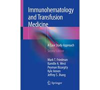 Immunohematology and Transfusion Medicine: A Case Study Approach