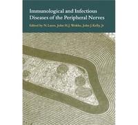 Immunological and Infectious Diseases of the Peripheral Nerves - Kelly John J. George Washington University Washington DC - Cambridge University Press - L Kelly John J. George Washington University Wa