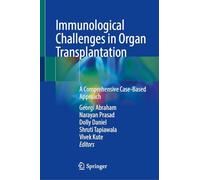 Immunological Challenges in Organ Transplantation: A Comprehensive Case-based Approach