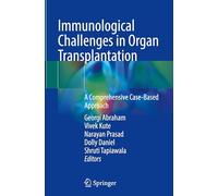 Immunological Challenges in Organ Transplantation: A Comprehensive Case-based Approach