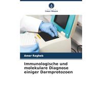 Immunologische und molekulare Diagnose einiger Darmprotozoen