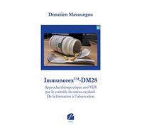 ImmunorexTM-DM28-Approche thérapeutique anti VIH par le contrôle du stress oxydatif. De la formation à l'observation