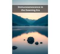 Immunosenescence in the Dawning Era