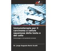 Immunoterapia per il carcinoma a cellule squamose della testa e del collo: Immunologia e microambiente tumorale