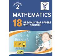 IMO Mathematics Olympiad book for Class 2 | 18 Previous Year papers with answers: 18 Previous Year question papers - Logical Reasoning + Mathematical Reasoning + Achievers Sect