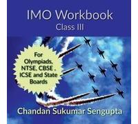 Imo Workbook Class Iii : For Olympiads, Ntse, Cbse , Icse And State Boards Paperback By Chandan Sukumar Sengupta