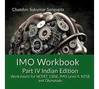Imo Workbook Part Iv Indian Edition : Worksheets For Ncert, Cbse, Imo Level Ii, Ntse And Olympiads Paperback By Chandan Sukumar Sengupta