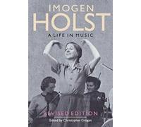 Imogen Holst : A Life in Music (Revised). Grogan, Christopher .=