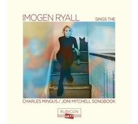 Imogen Ryall Sings The Charles Mingus / Joni Mitchell Songbook CD