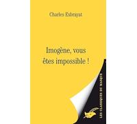 Imogène, vous êtes impossible !