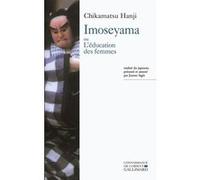 Imoseyama ou L'éducation des femmes Chikamatsu Hanji (Auteur), Jeanne Sigée (Traduction)