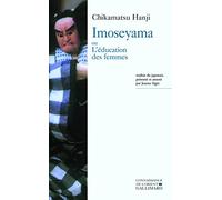 Imoseyama ou L'éducation des femmes Chikamatsu Hanji (Auteur), Jeanne Sigée (Traduction)