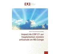 Impact de COP 21 sur l'exploitation minière artisanale en RD.Congo - Marius-Trésor Madigo - Universitaires Europeennes - broché - Etude