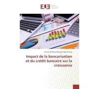 Impact de la bancarisation et du credit bancaire sur la croissance - Yannick Nguemnang - Universitaires Europeennes - broché - Essai