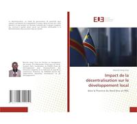 Impact de la décentralisation sur le développement local: dans la Province du Nord-Kivu en RDC