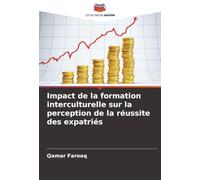 Impact de la formation interculturelle sur la perception de la réussite des expatriés