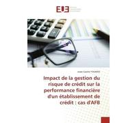 Impact de la gestion du risque de crédit sur la performance financière d'un établissement de crédit - Josée Casimir YOUMSSI - Universitaires Europeennes - broché - Livre