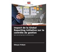 Impact de la Global Reporting Initiative sur le contrôle de gestion: dans les entreprises multinationales