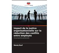 Impact de la justice organisationnelle sur la réduction des conflits entre employés