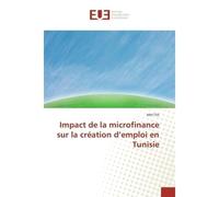 Impact de la microfinance sur la création d'emploi en Tunisie - Afef Tlili - Universitaires Europeennes - broché - Essai