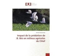 Impact de la predation de B. i n milieux agricoles de Chlef - Ahmed Mohammedi - Universitaires Europeennes - broché - Etude