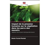 Impact de la pression humaine sur la végétation dans les parcs des manoirs