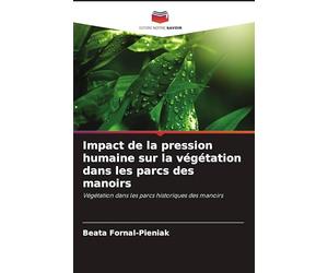 Impact de la pression humaine sur la végétation dans les parcs des manoirs