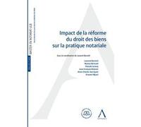 Impact de la réforme du droit des biens sur la pratique notariale Laurent Barnich (Auteur)