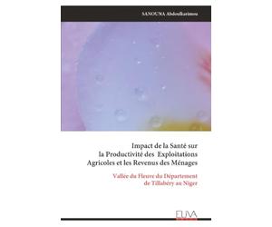 Impact de la Santé sur la Productivité des Exploitations Agricoles et les Revenus des Ménages: Vallée du Fleuve du Département de Tillabéry au Niger