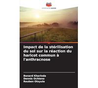 Impact de la stérilisation du sol sur la réaction du haricot commun à l'anthracnose