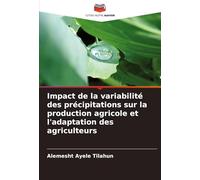 Impact de la variabilité des précipitations sur la production agricole et l'adaptation des agriculteurs