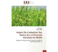 Impact De L'adoption Des Nerica Sur La Diversité Varietale Au BENIN Adoption, Impact, Biais de sélection, NERICA, diversité variétale, riz - Alice Bonou - Universitaires Europeennes - broché - Etude