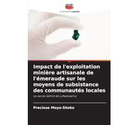 Impact de l'exploitation minière artisanale de l'émeraude sur les moyens de subsistance des communautés locales