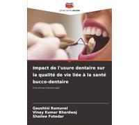 Impact de l'usure dentaire sur la qualité de vie liée à la santé bucco-dentaire: Une étude transversale