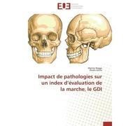 Impact de pathologies sur un index d évaluation de la marche, le gdi - Collectif - Universitaires Europeennes - broché - Etude
